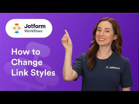 How to Change Link Styles in Jotform Workflows