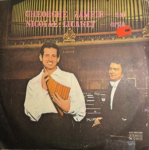 Gheorghe Zamfir / Nicolae Licareț - Nai / Orgă