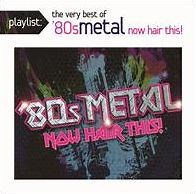 Various - Playlist: The Very Best '80s Metal Now Hair This!
