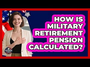 How Is Military Retirement Pension Calculated?