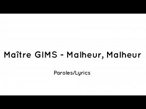 MAÎTRE GIMS - Malheur, Malheur Paroles/Lyrics