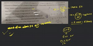 Atomic mass of elements are defined with respect to 1 / 12^{\te... | Filo