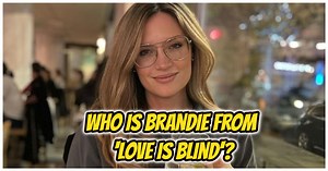 Who Is Brandie From 'Love Is Blind'? All About Brandie Bowman On Netflix Reality Show