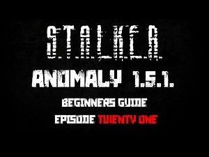 S.T.A.L.K.E.R. Anomaly 1.5.1 - Beginners Guide / Playthrough - Ep. #21 - Priypat