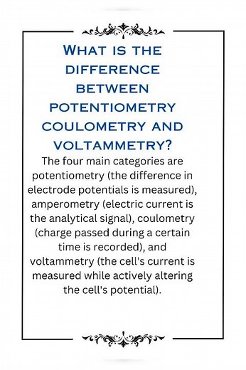 Difference between potentiometry, coulometry and voltammetry.