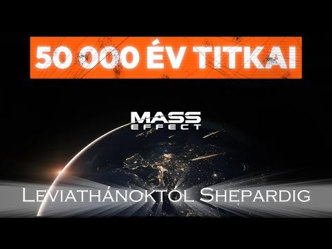 50 000 Év Titkai – Mass Effect Lore (Teljes Történet)
