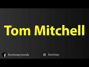 How To Pronounce Tom Mitchell