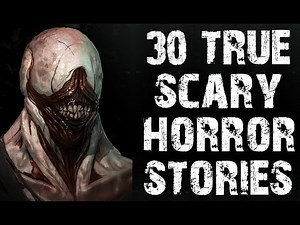 30 TRUE Terrifying & Disturbing Horror Stories | Mega Compilation | (Scary Stories)