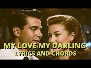 🎵 O My Love 💕 My Darling – Emotional 1950s Duet Ballad | Original Love Song (Lyrics & Chords)💔