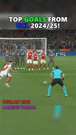 TOP GOALS UCL 24/25!