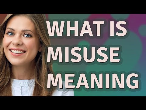 Misuse | meaning of Misuse
