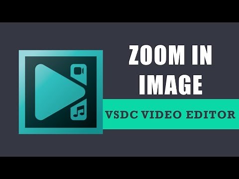 How to zoom in image in VSDC Free Video Editor?