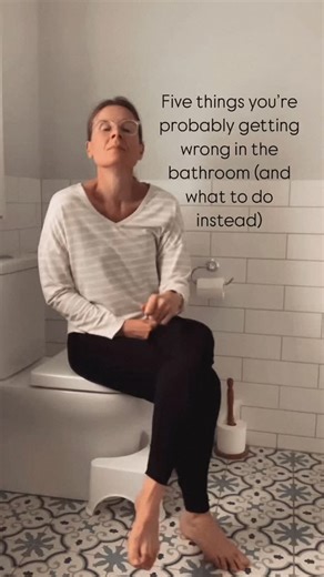 5 common mistakes women make on the toilet (and what to do instead) 1. Hovering - the pelvic floor can’t relax in this position. Sitting down is essential to allow the pelvic floor to relax. If the toilet is dirty or you’re concerned- use toilet paper to cover the seat or buy toilet seat covers 2. Having your knees lower than your hips. When the knees are higher than the hips, you optimise muscle relaxation for emptying. Use a stool, or two tolls of toilet paper - one for each foot 3. Rushing of