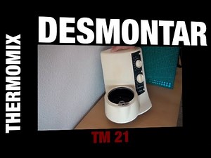 Disassemble Thermomix TM 21