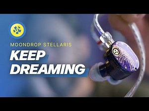 Moondrop Stellaris REVIEW!