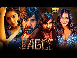 Eagle Superhit Kannada Dubbed Action Full HD Movie | Ravi Teja | Anupama Parameswaran | Kavya Thapar