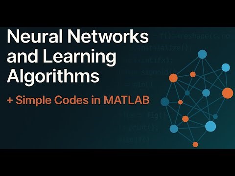 Neural Networks and Learning Algorithms