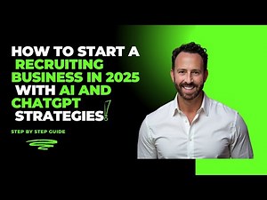 How to Start a Recruiting Business From Scratch in 2025 with AI and ChatGPT Strategies | Blueprint