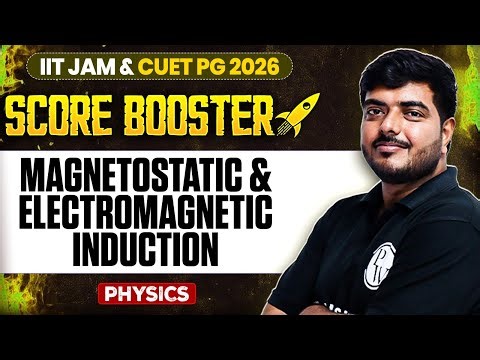 Magnetostatic & Electromagnetic Induction | IIT JAM/CUET PG 2026 | IIT JAM Physics | PW IIT JAM