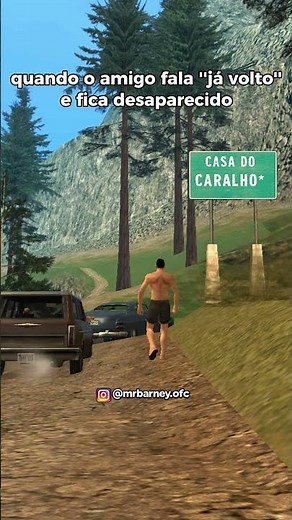 QUANDO O AMIGO FALA ''JÁ VOLTO'' E DESAPARECE