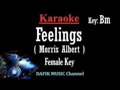 Feelings (Karaoke) Morris Albert Female key Bm