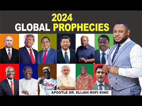 2023/2024 Global Prophecies ~ Apostle Dr Elijah Kofi King