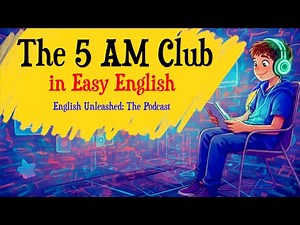 The 5 AM Club Summary in Easy English | Learn English with Podcast A2–B1 Listening Shdowing Practice