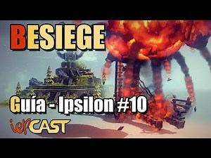 BESIEGE - Gameplay Español - Guía - IPSILON - #10 Lyne Peak