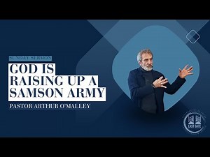 God is Raising Up a Samson Army | Pastor Arthur O'Malley