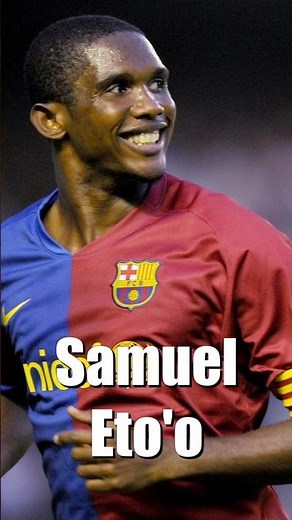 3 THINGS YOU DIDN'T KNOW ABOUT SAMUEL ETO'O