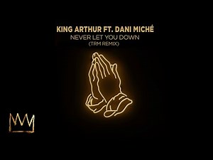 King Topher ft. Dani Miché - Never Let You Down (TRM Remix) (Official Audio)