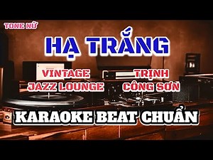[Karaoke] Hạ Trắng - Tone Nữ [Dm] St. Trịnh Công Sơn | Vintage jazz Lounge | Beat Chuẩn