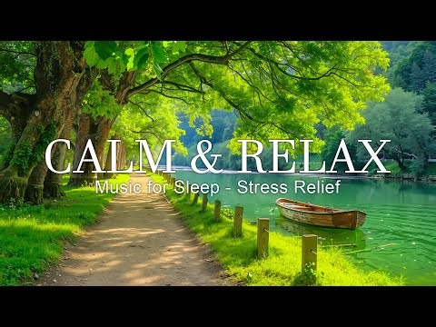 Relaxing Piano – Calm the Mind, Ease Stress, Sleep Deeply
