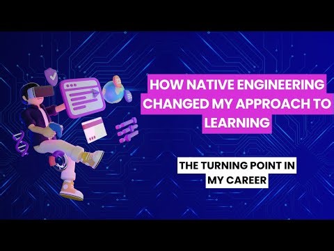 The Turning Point in My Career | How Native Engineering Changed My Learning Approach