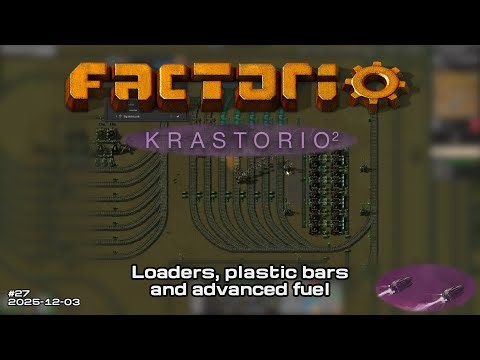 Loaders, plastic bars and advanced fuel | Factorio: Krastorio 2 Stream 27 2025-12-03