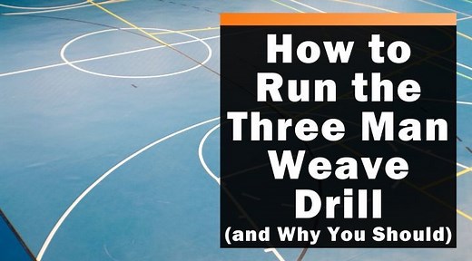 How to Run the Three Man Weave Drill (and Why You Should)