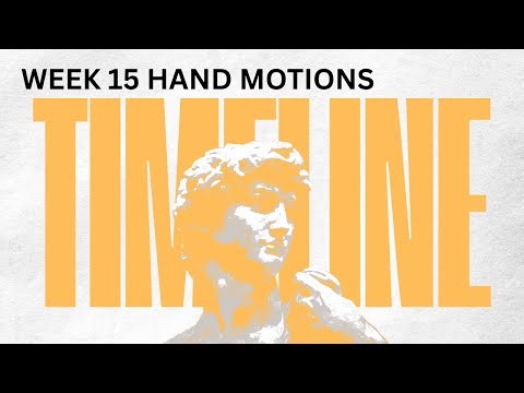 CC Week 15 Timeline Hand Motions
