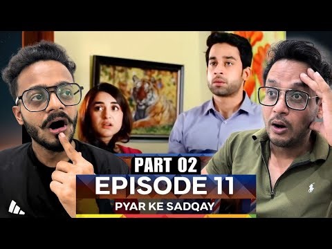 Pyar Ke Sadqay Episode 11 | Part 02 | Bilal Abbas | Heartfelt & Emotional Reaction | Hunny Bhatia