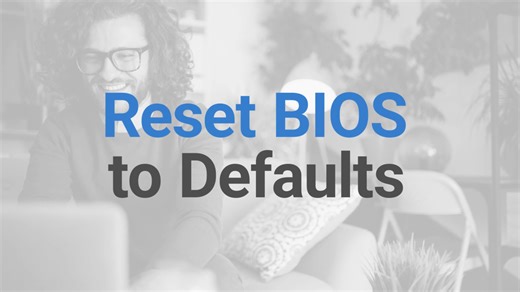 How to Reset BIOS to Defaults