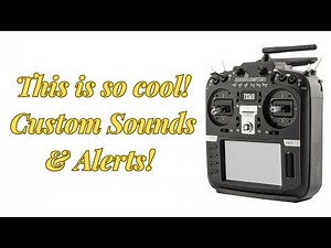 Radiomaster TX16S - Create Custom Alerts & Sounds