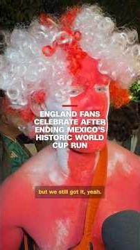 England fans celebrate after ending Mexico’s historic World Cup run
