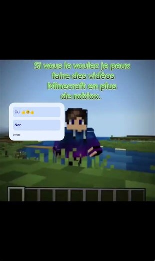 Je peux faire des vidéos de roblox et de Minecraft. 👍😄👍