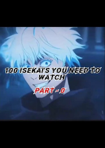 100 Isekai anime you need to watch || anime recommendations