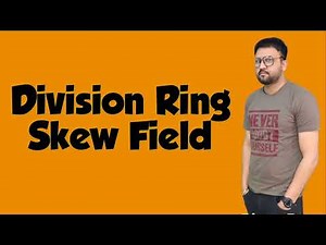 Division Ring || Skew Field || Ring || Field || Abstract Algebra