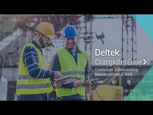 Deltek ComputerEase CRM: Win Construction Jobs & Better Serve Customers