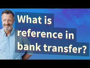 What is reference in bank transfer?