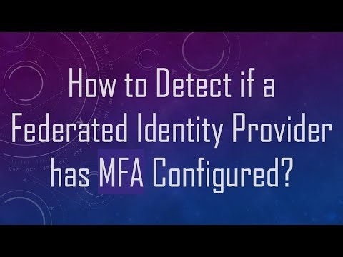 How to Detect if a Federated Identity Provider has MFA Configured?