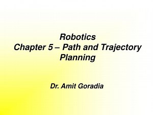 Robotics Chapter 5 – Path and Trajectory Planning - SlideServe
