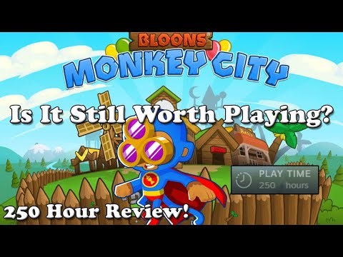 Bloons Monkey City - Still Worth Playing In 2026? Update?! [250 Hour Review!]