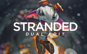 超燃游戏剪辑师ScuD自制英雄联盟MV STRANDED by evol ft ScuD - League Edit